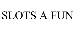 SLOTS A FUN