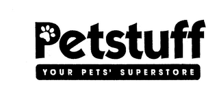 PETSTUFF YOUR PETS' SUPERSTORE