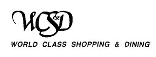 WCSD WORLD CLASS SHOPPING & DINING