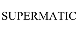SUPERMATIC