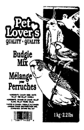 PET LOVER'S QUALITY-QUALITE BUDGIE MIX MELANGE POUR PERRUCHES