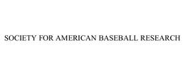 SOCIETY FOR AMERICAN BASEBALL RESEARCH