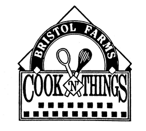 BRISTOL FARMS COOK 'N' THINGS