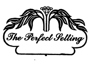THE PERFECT SETTING