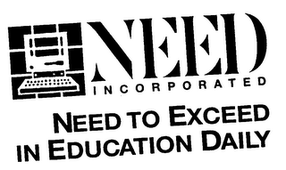 NEED INCORPORATED NEED TO EXCEED IN EDUCATION DAILY