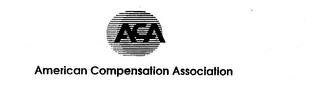 ACA AMERICAN COMPENSATION ASSOCIATION