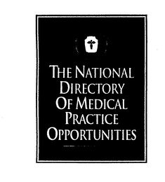 THE NATIONAL DIRECTORY OF MEDICAL PRACTICE OPPORTUNITIES