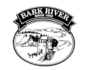 BARK RIVER SINCE 1882