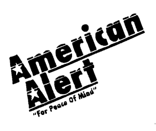 AMERICAN ALERT "FOR PEACE OF MIND"