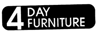 4 DAY FURNITURE