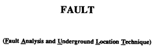 FAULT (FAULT ANALYSIS AND UNDERGROUND LOCATION TECHNIQUE)