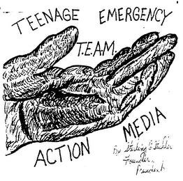 T.E.A.M. TEENAGE EMERGENCY ACTION MEDIA BY STERLING G. STAHLER FOUNDER, PRESIDENT