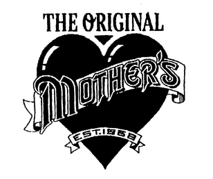 THE ORIGINAL MOTHER'S EST. 1968