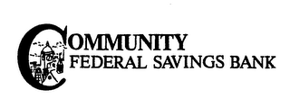 COMMUNITY FEDERAL SAVINGS BANK