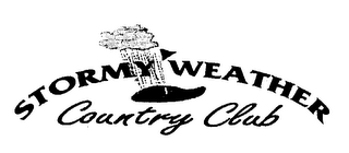 STORMY WEATHER COUNTRY CLUB