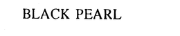 BLACK PEARL