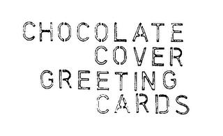 CHOCOLATE COVER GREETING CARDS