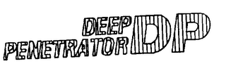 DEEP PENETRATOR DP