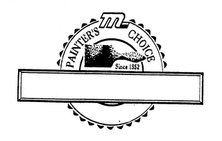 M PAINTER'S CHOICE SINCE 1852