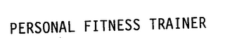 PERSONAL FITNESS TRAINER