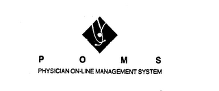 POMS PHYSICIAN ON-LINE MANAGEMENT SYSTEM