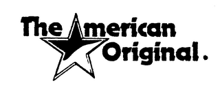 THE AMERICAN ORIGINAL.