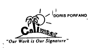 DORIS PORFANO CALIWEAR "OUR WORK IS OUR SIGNATURE"