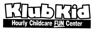 KLUB KID HOURLY CHILDCARE FUN CENTER