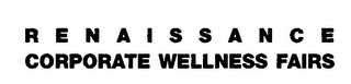 R E N A I S S A N C E CORPORATE WELLNESS FAIRS