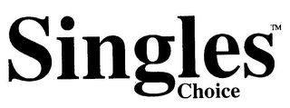 SINGLES CHOICE