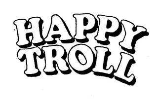 HAPPY TROLL