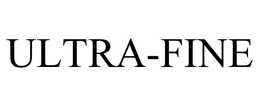 ULTRA-FINE