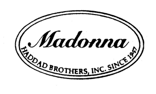 MADONNA HADDAD BROTHERS, INC. SINCE 1947