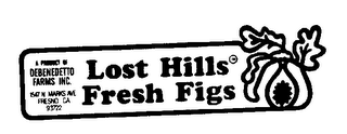 LOST HILLS FRESH FIGS A PRODUCT OF DEBENEDETTO FARMS INC.