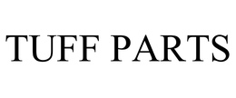 TUFF PARTS