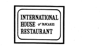 INTERNATIONAL HOUSE OF PANCAKES RESTAURANT