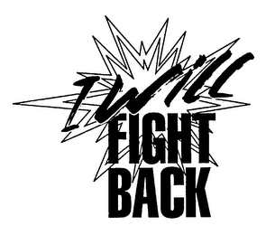 I WILL FIGHT BACK