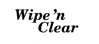 WIPE'N CLEAR