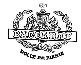 BACCARAT DOLCE FAR NIENTE 1871