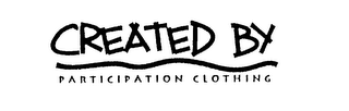 CREATED BY PARTICIPATION CLOTHING