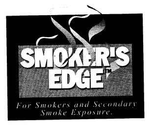 SMOKER'S EDGE FOR SMOKERS AND SECONDARY SMOKE EXPOSURE.