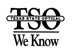 TSO TEXAS STATE OPTICAL WE KNOW