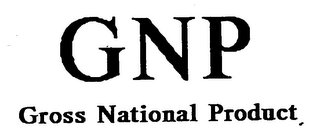 GNP GROSS NATIONAL PRODUCT