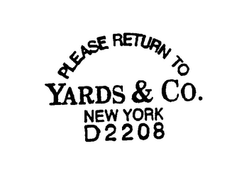 PLEASE RETURN TO YARDS & CO. NEW YORK D2208