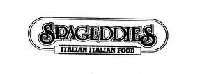 SPAGEDDIES ITALIAN ITALIAN FOOD