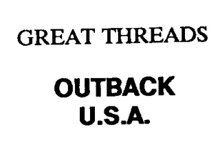 GREAT THREADS OUTBACK U.S.A.