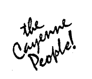 THE CAYENNE PEOPLE!