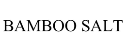 BAMBOO SALT