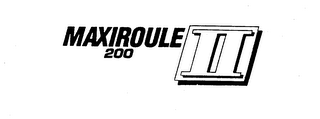 MAXIROULE 200 II