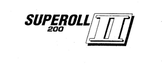 SUPEROLL 200 II